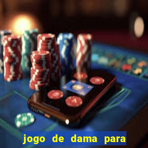 jogo de dama para ganhar dinheiro